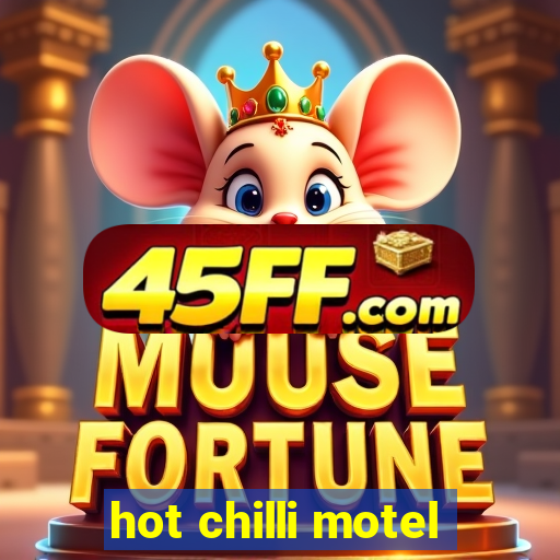 hot chilli motel